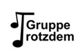 gruppe trotzdem